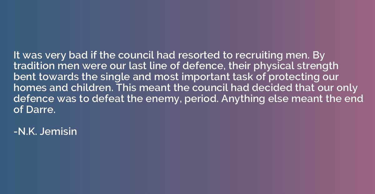 It was very bad if the council had resorted to recruiting me
