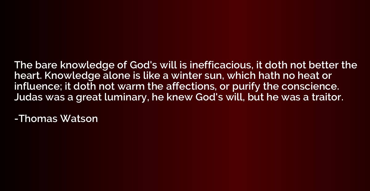 The bare knowledge of God's will is inefficacious, it doth n