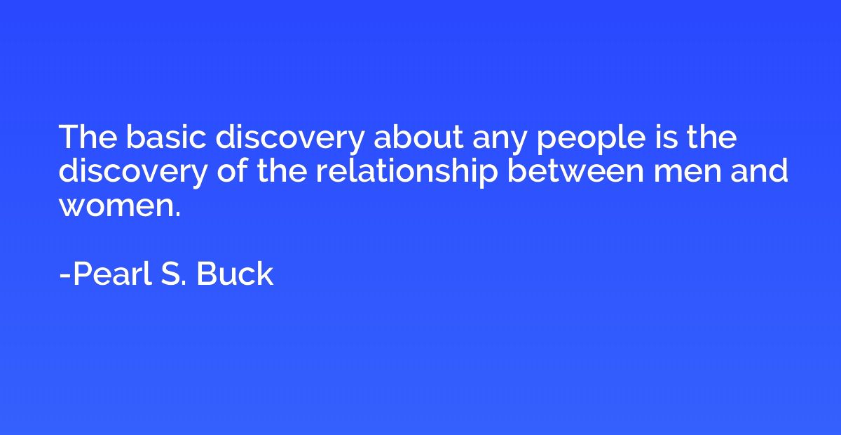 The basic discovery about any people is the discovery of the