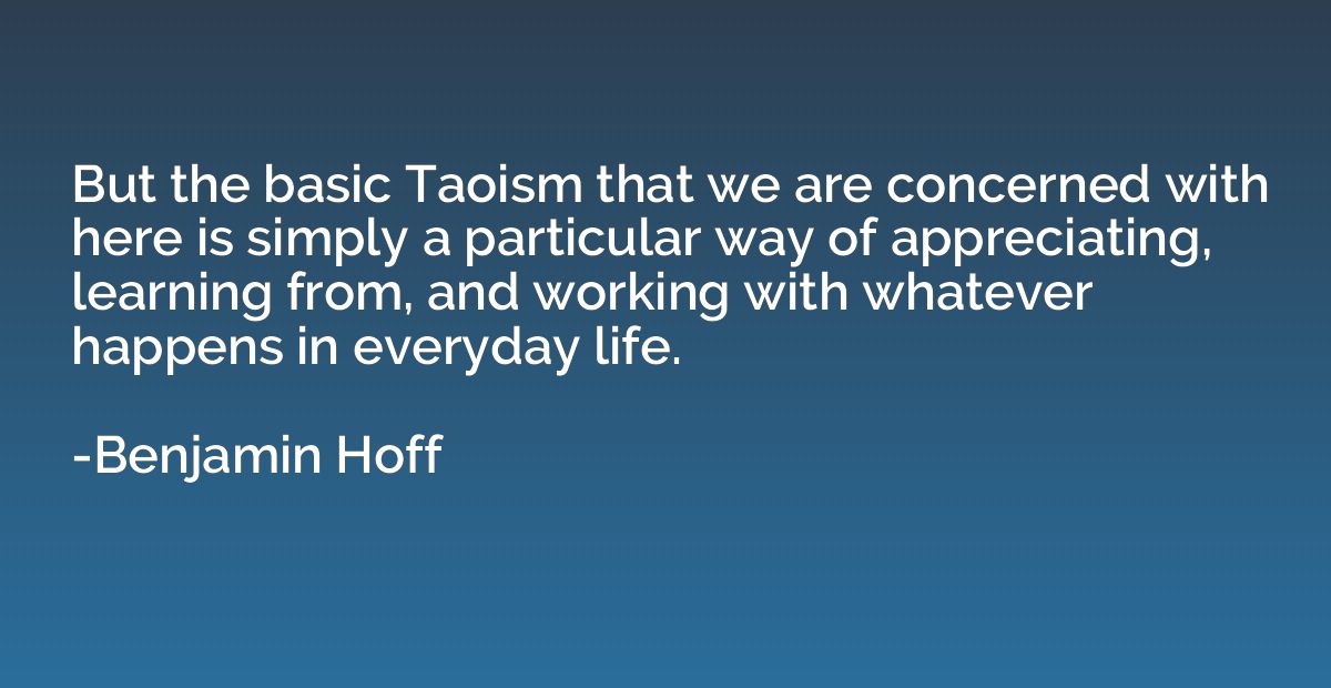 But the basic Taoism that we are concerned with here is simp