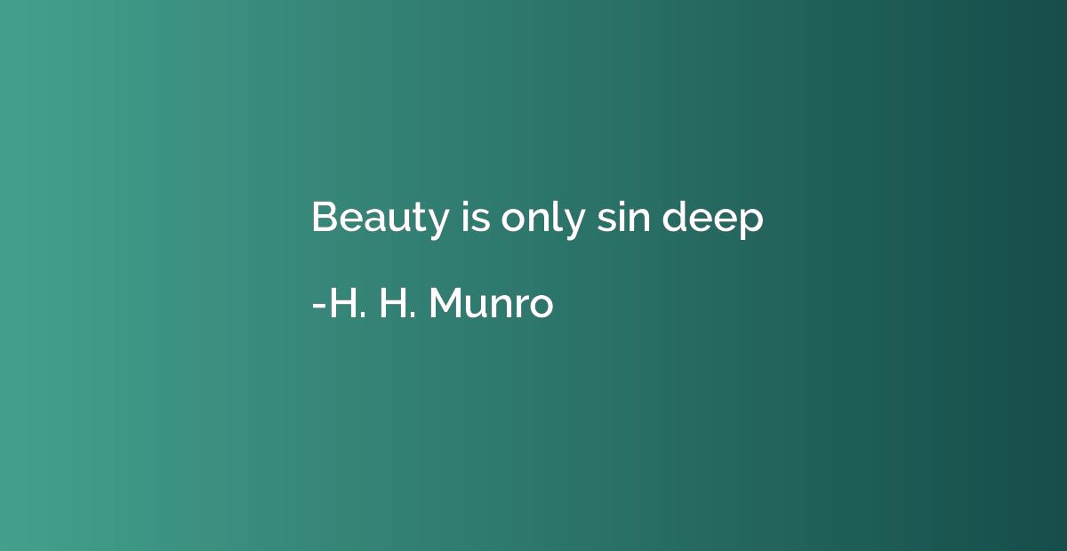 Beauty is only sin deep