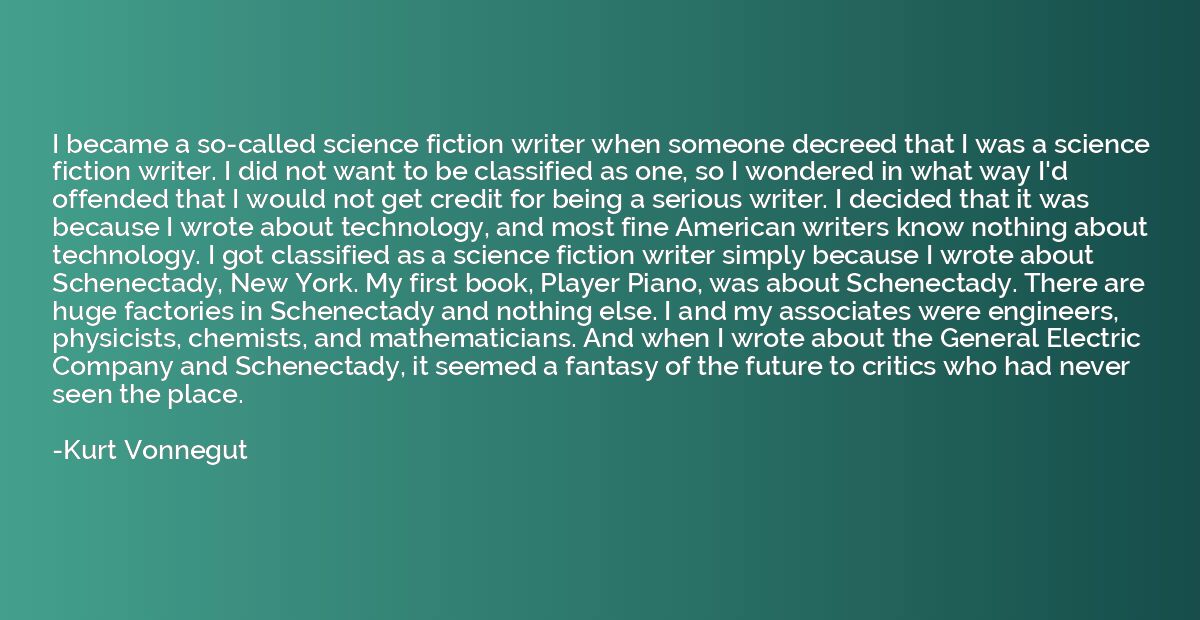 I became a so-called science fiction writer when someone dec