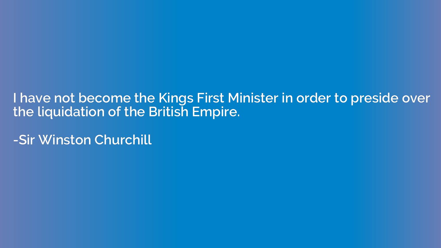 I have not become the Kings First Minister in order to presi