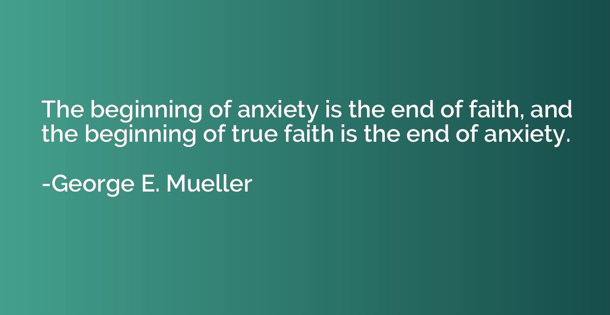 The beginning of anxiety is the end of faith, and the beginn
