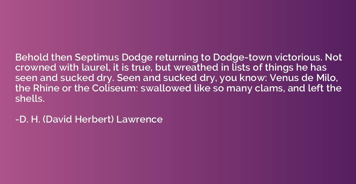 Behold then Septimus Dodge returning to Dodge-town victoriou