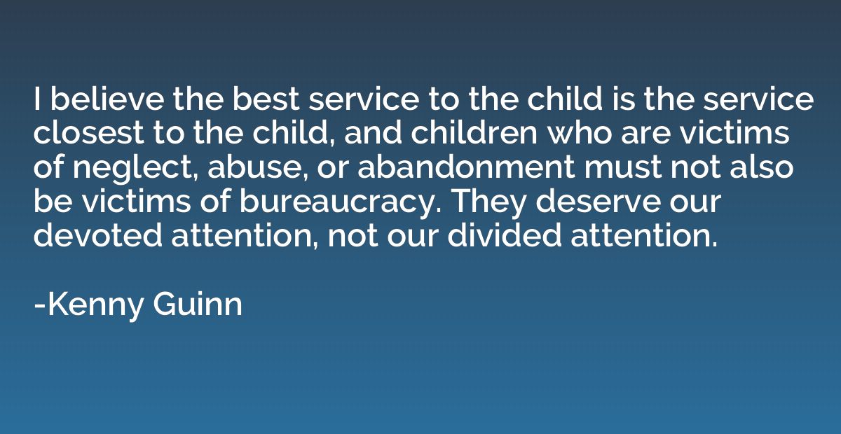 I believe the best service to the child is the service close