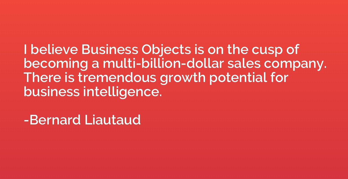I believe Business Objects is on the cusp of becoming a mult
