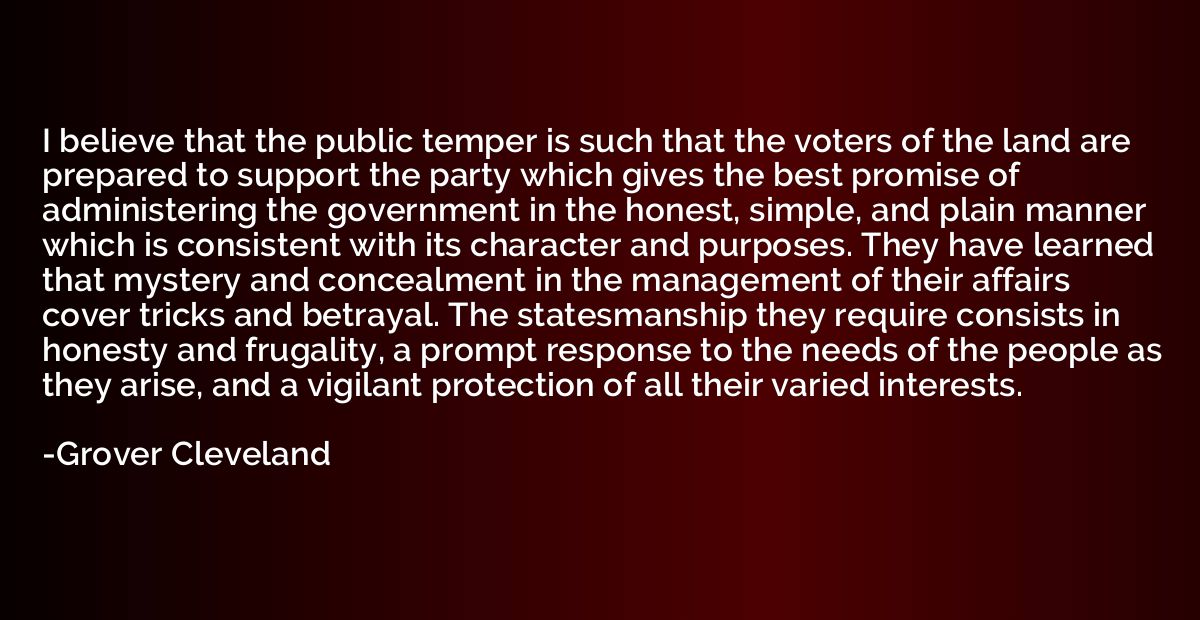 I believe that the public temper is such that the voters of 