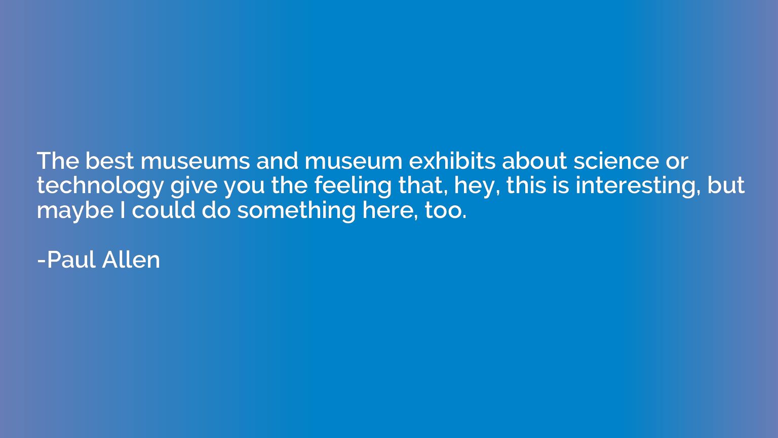 The best museums and museum exhibits about science or techno