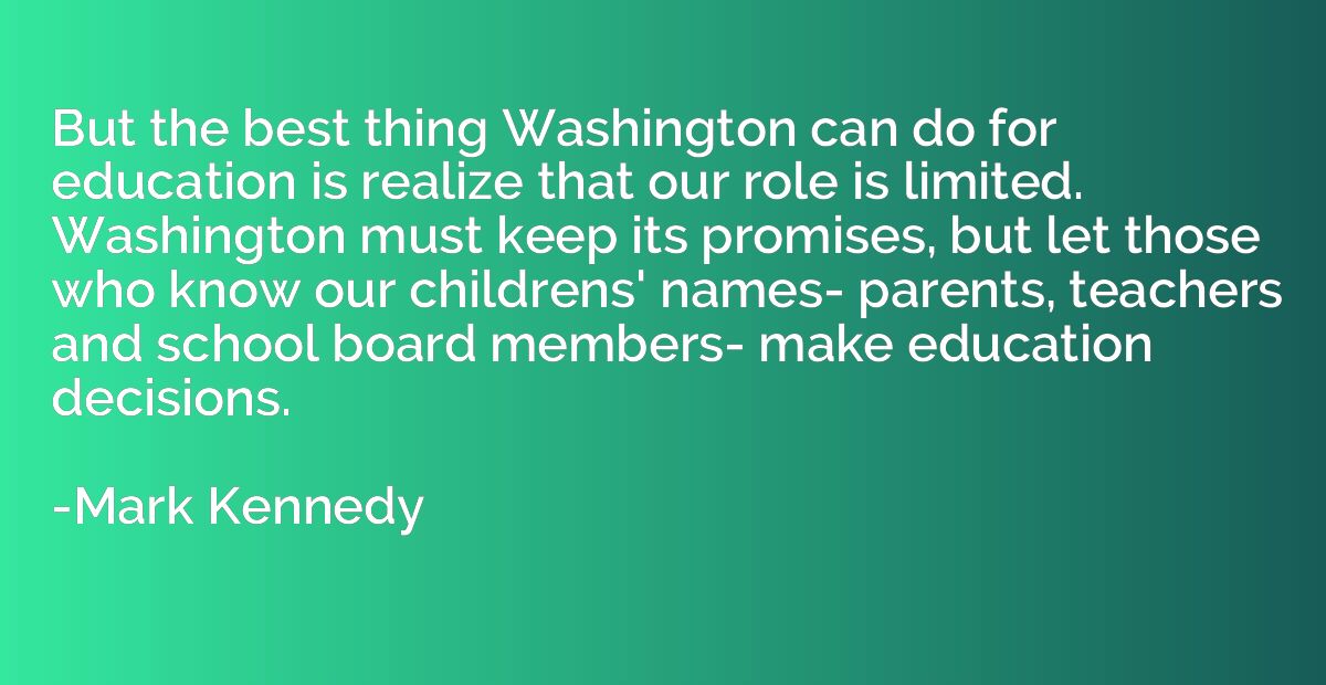 But the best thing Washington can do for education is realiz