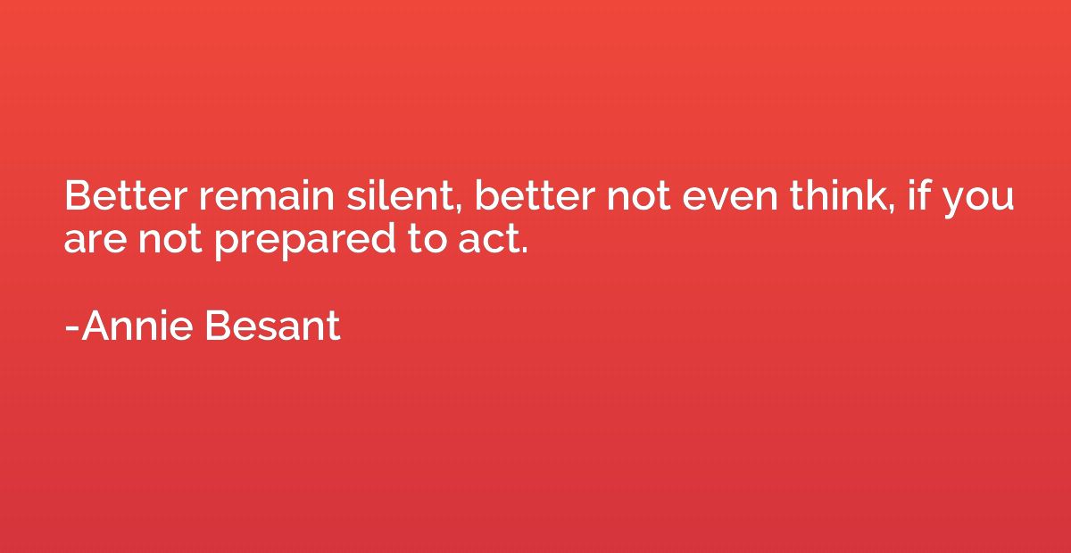 Better remain silent, better not even think, if you are not 