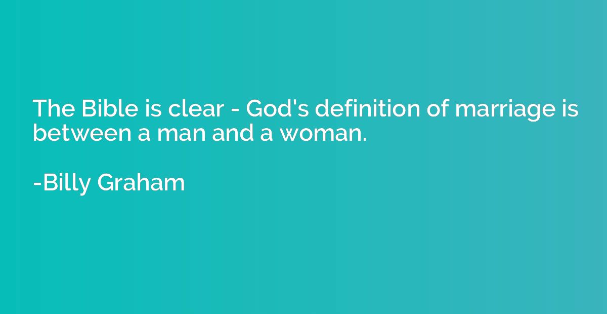 The Bible is clear - God's definition of marriage is between