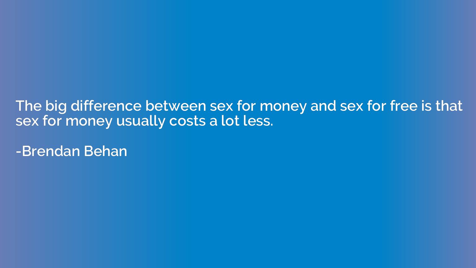 The big difference between sex for money and sex for free is