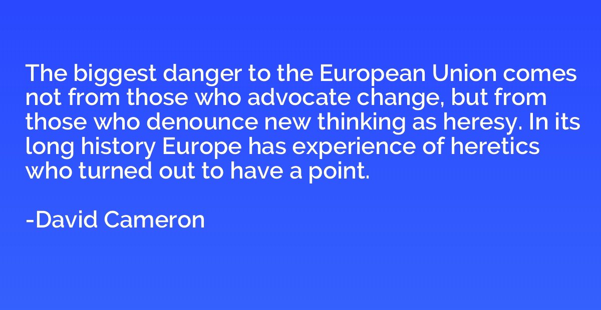 The biggest danger to the European Union comes not from thos