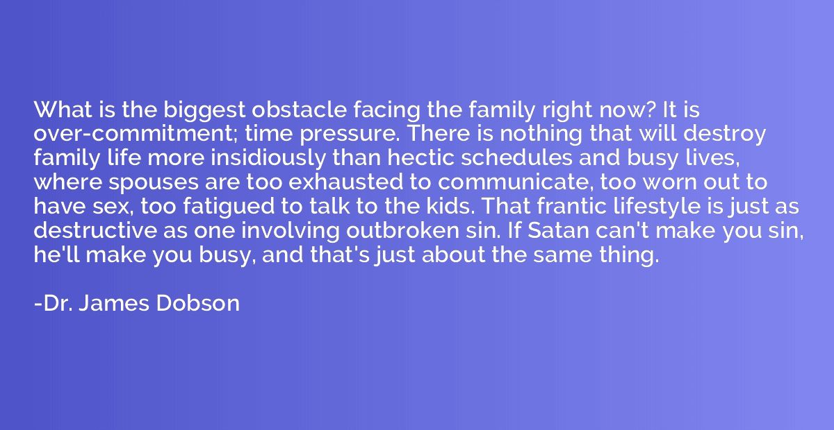 What is the biggest obstacle facing the family right now? It