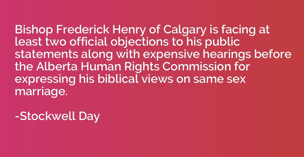 Bishop Frederick Henry of Calgary is facing at least two off