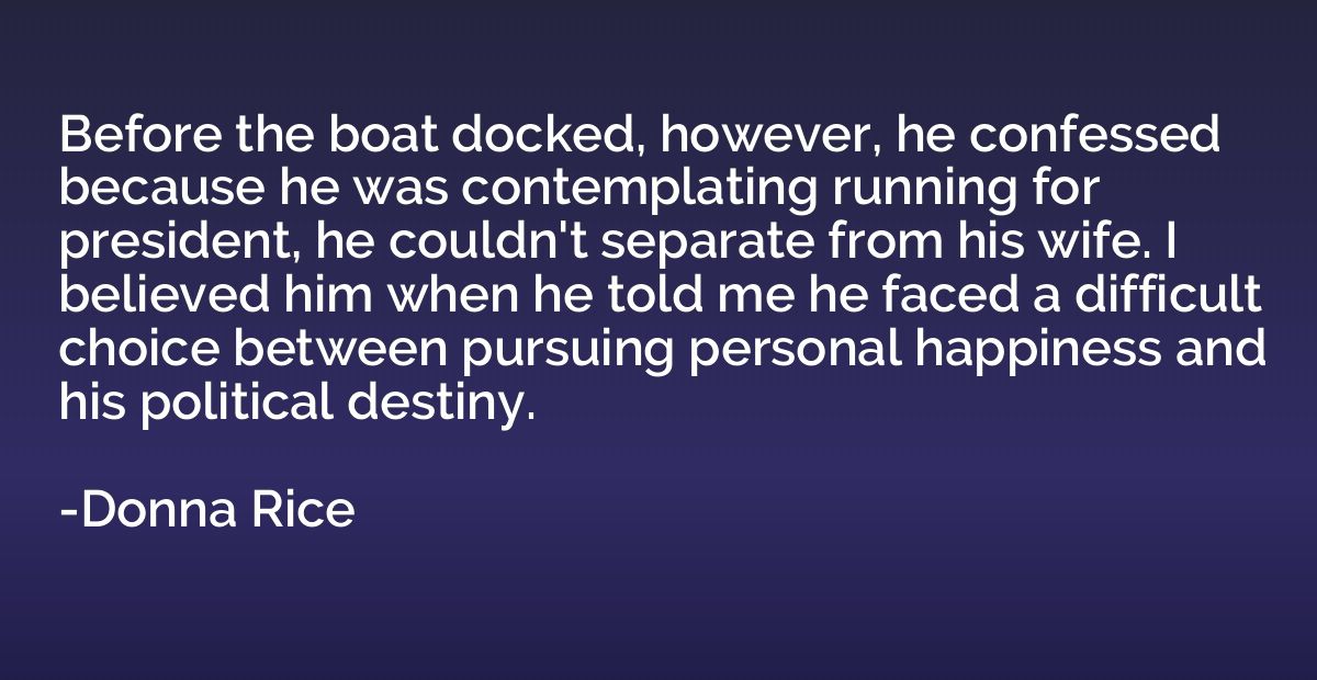 Before the boat docked, however, he confessed because he was