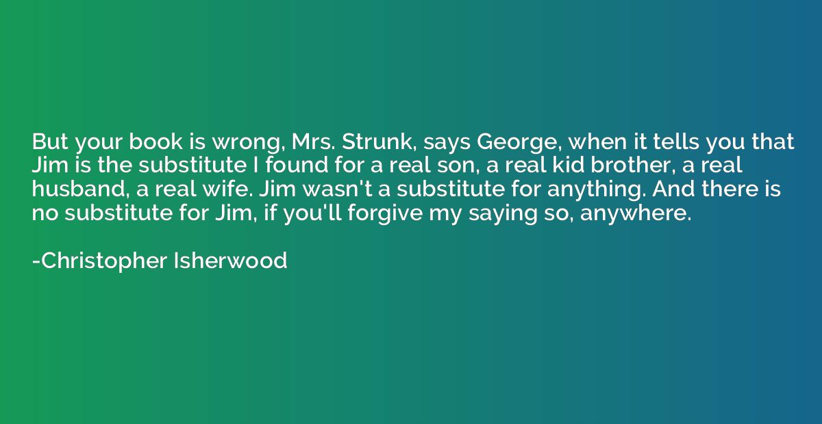 But your book is wrong, Mrs. Strunk, says George, when it te