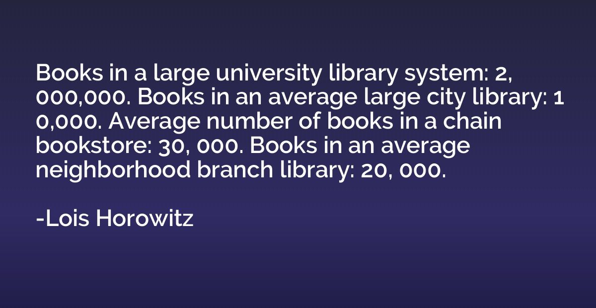 Books in a large university library system: 2, 000,000. Book