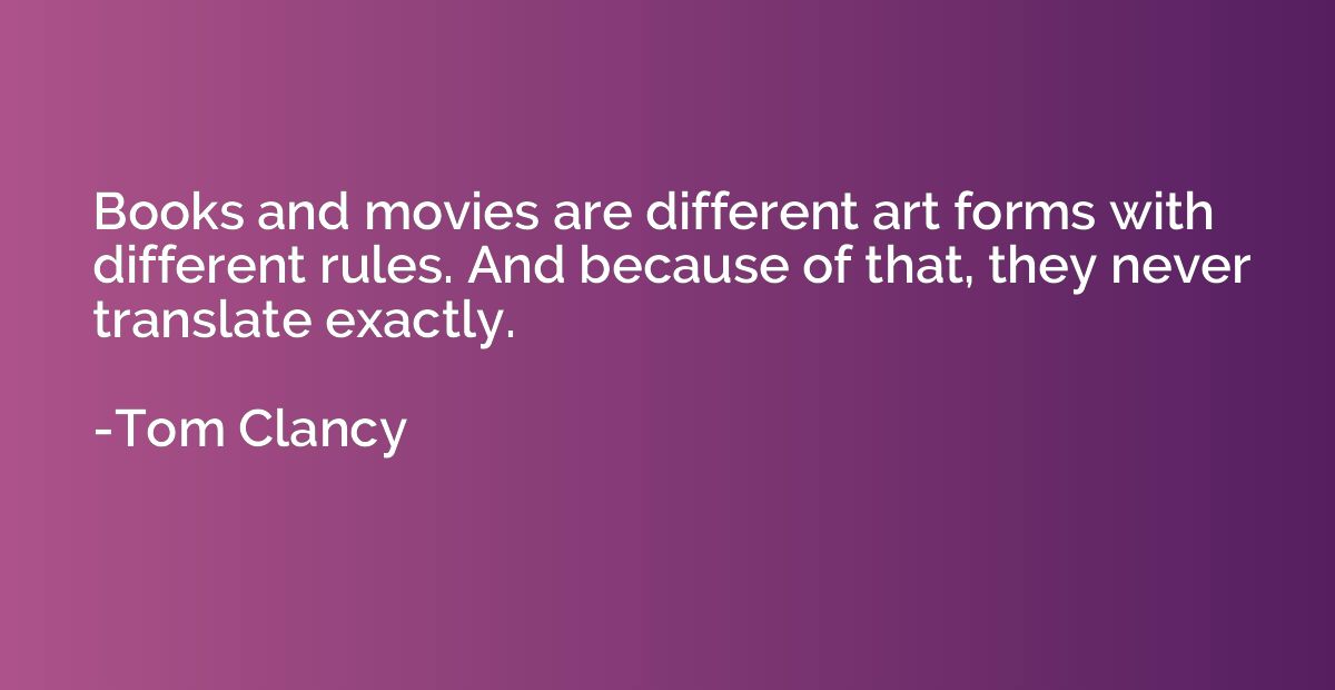 Books and movies are different art forms with different rule