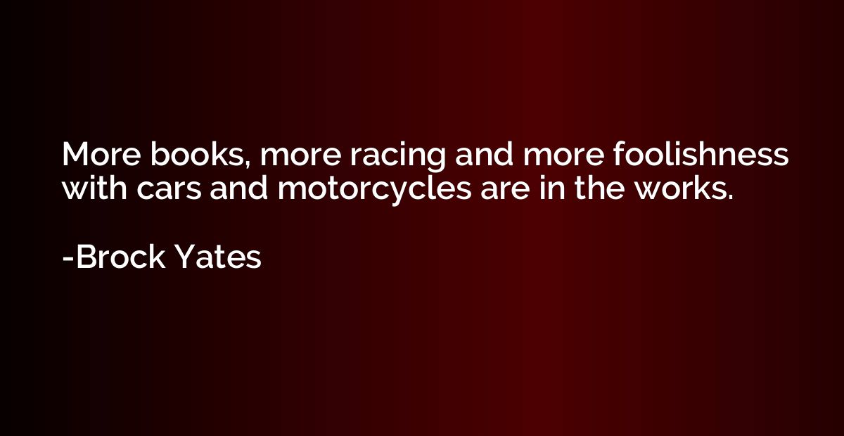 More books, more racing and more foolishness with cars and m