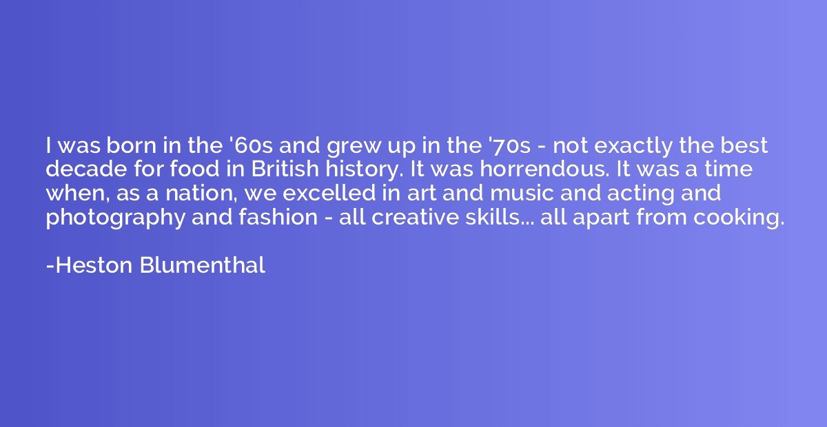 I was born in the '60s and grew up in the '70s - not exactly