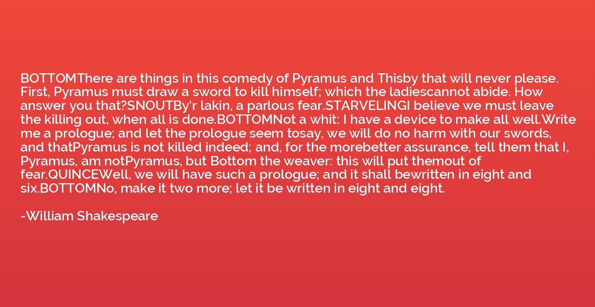 BOTTOMThere are things in this comedy of Pyramus and Thisby 