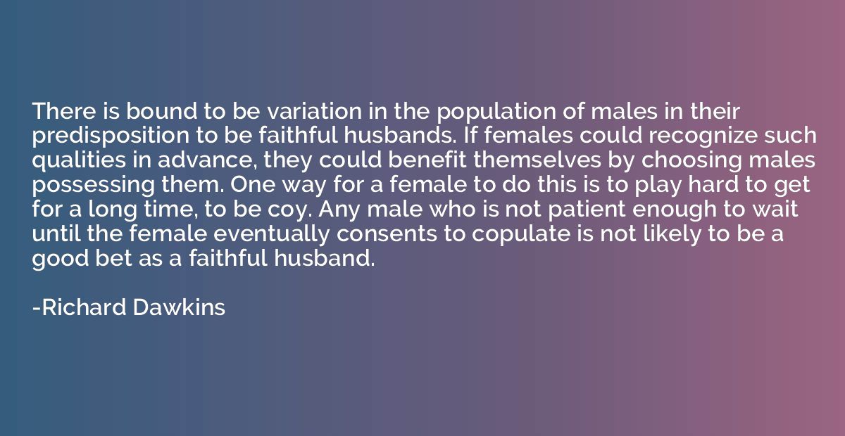 There is bound to be variation in the population of males in