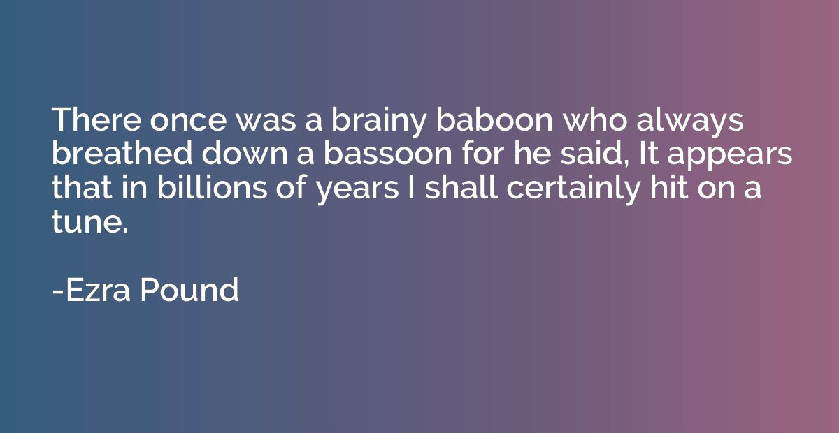 There once was a brainy baboon who always breathed down a ba