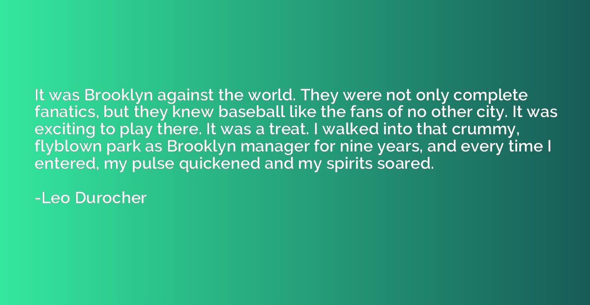 It was Brooklyn against the world. They were not only comple
