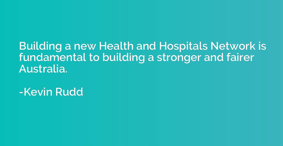 Building a new Health and Hospitals Network is fundamental t