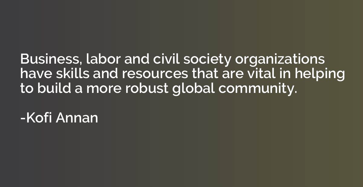 Business, labor and civil society organizations have skills 