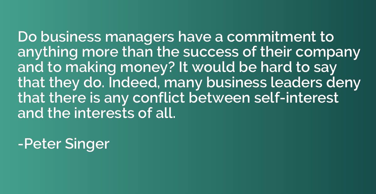 Do business managers have a commitment to anything more than