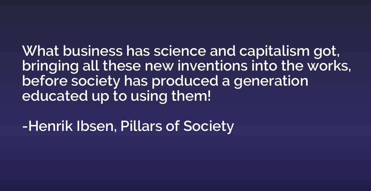 What business has science and capitalism got, bringing all t