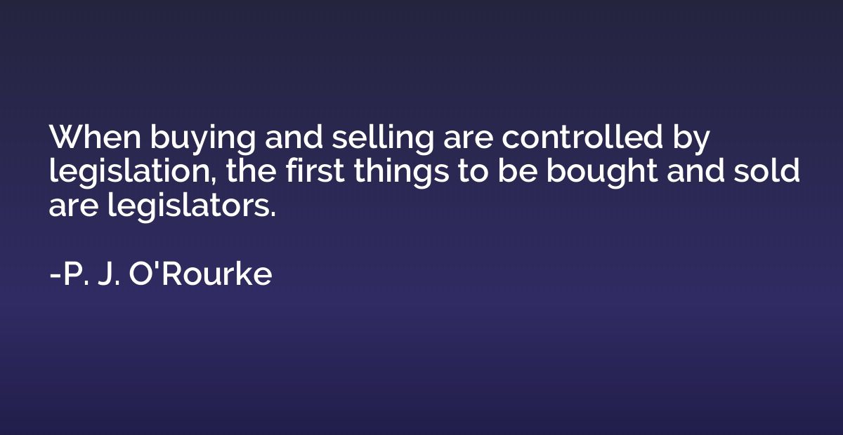 When buying and selling are controlled by legislation, the f