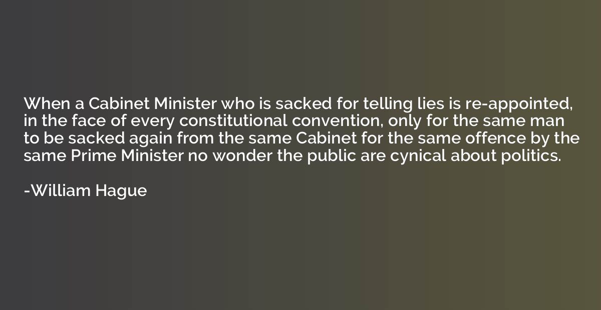 When a Cabinet Minister who is sacked for telling lies is re