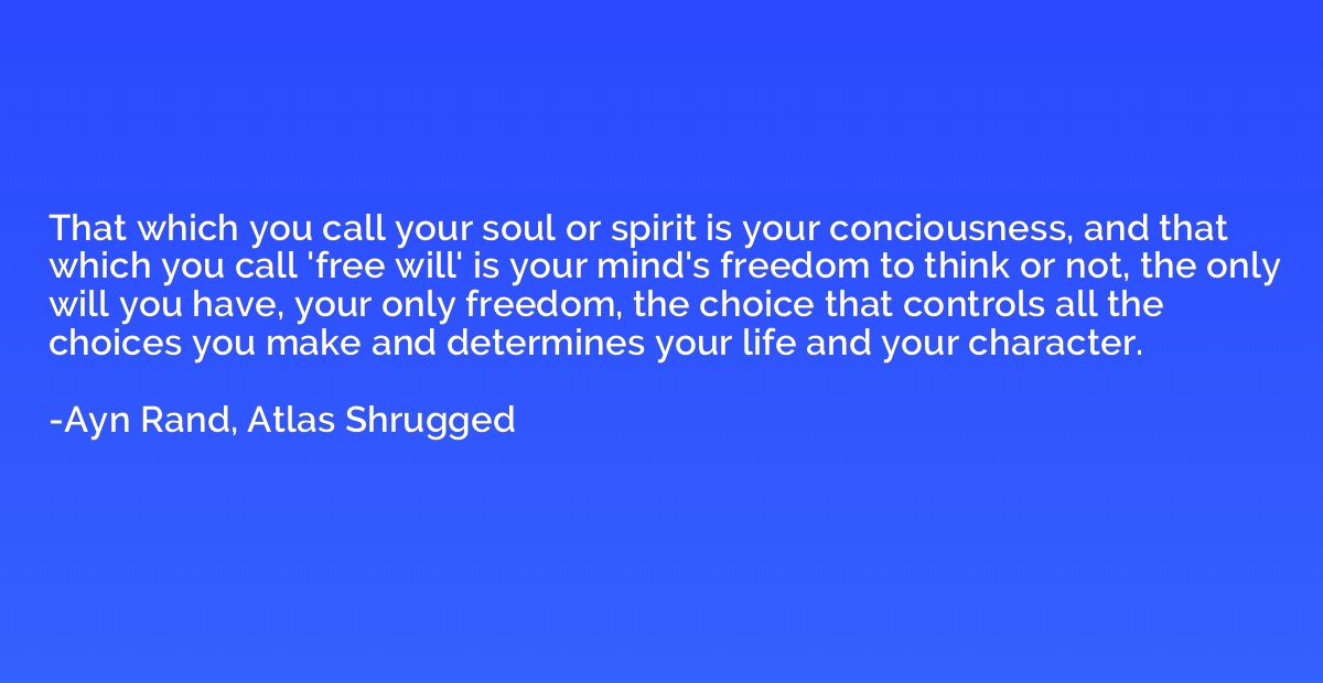 That which you call your soul or spirit is your conciousness