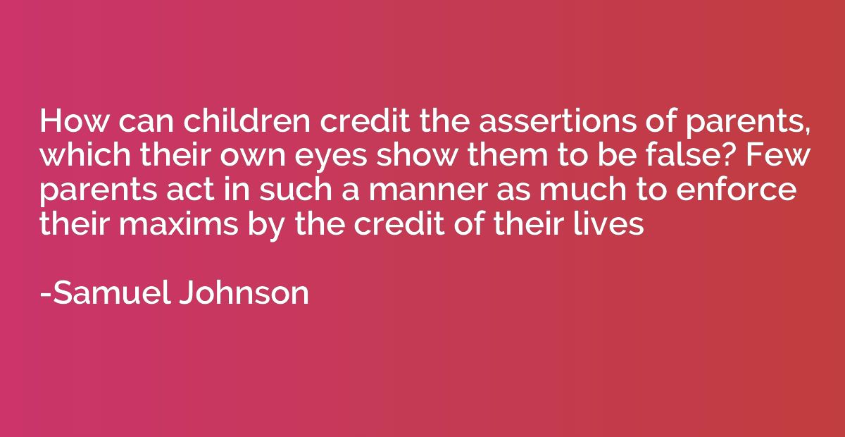 How can children credit the assertions of parents, which the