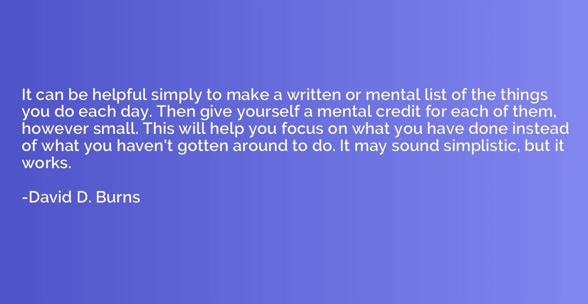 It can be helpful simply to make a written or mental list of