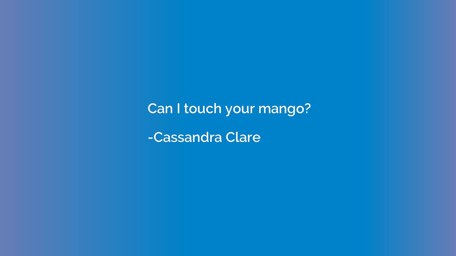 Can I touch your mango?