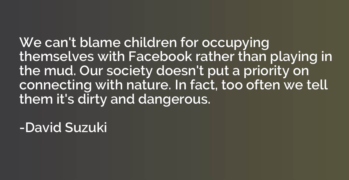 We can't blame children for occupying themselves with Facebo