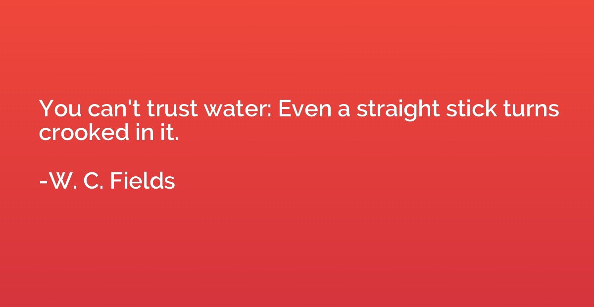 You can't trust water: Even a straight stick turns crooked i