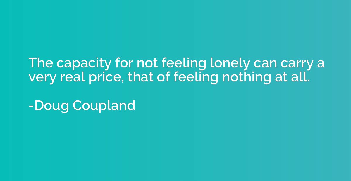 The capacity for not feeling lonely can carry a very real pr