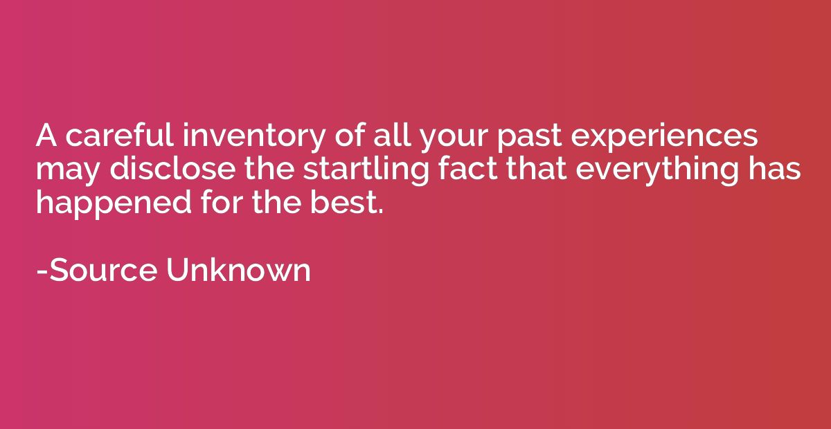 A careful inventory of all your past experiences may disclos