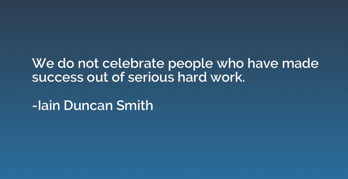 We do not celebrate people who have made success out of seri