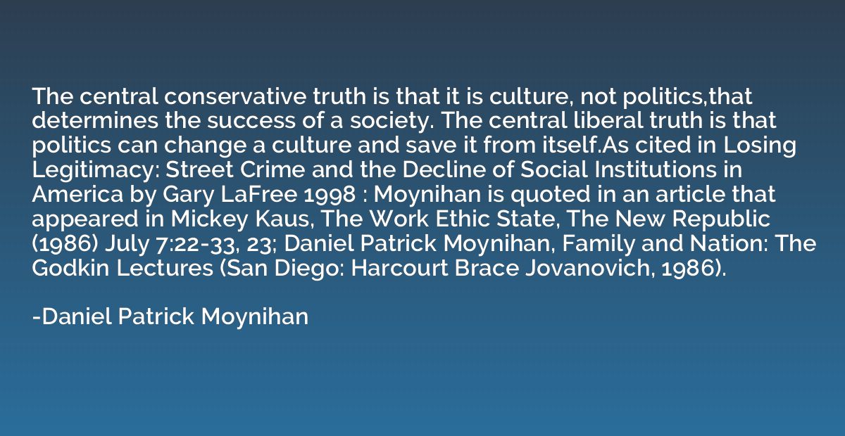 The central conservative truth is that it is culture, not po