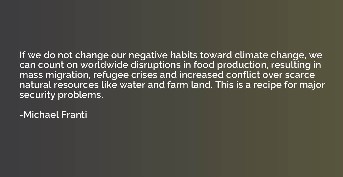 If we do not change our negative habits toward climate chang