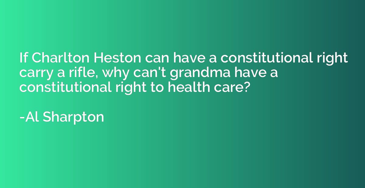 If Charlton Heston can have a constitutional right carry a r