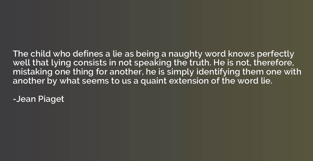 The child who defines a lie as being a naughty word knows pe
