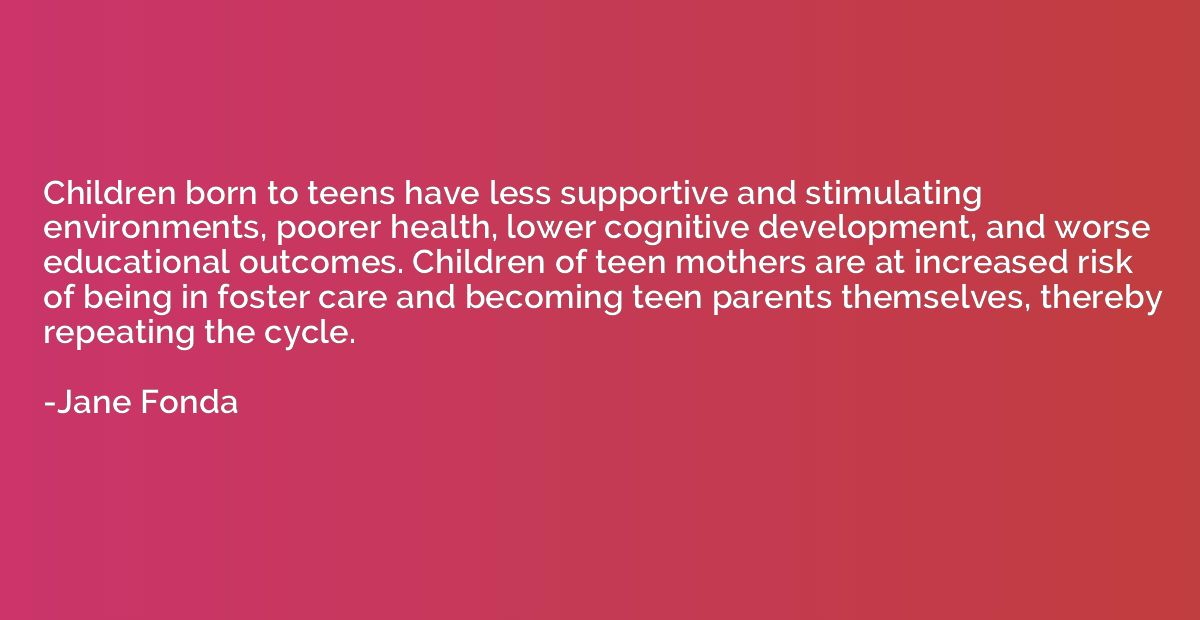 Children born to teens have less supportive and stimulating 